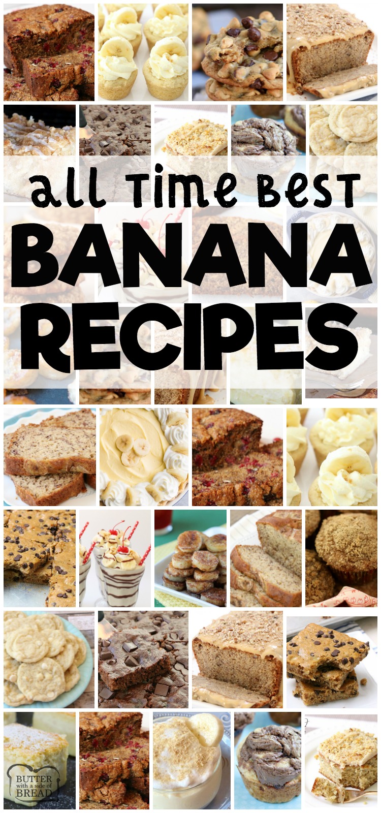 Best banana recipes for using those ripe bananas! Tried and true family favorite banana recipes for banana bread, banana muffins, banana pudding, bars, cookies and more. #banana $recipes #bananabread #cookies #cake #baking #desserts from BUTTER WITH A SIDE OF BREAD