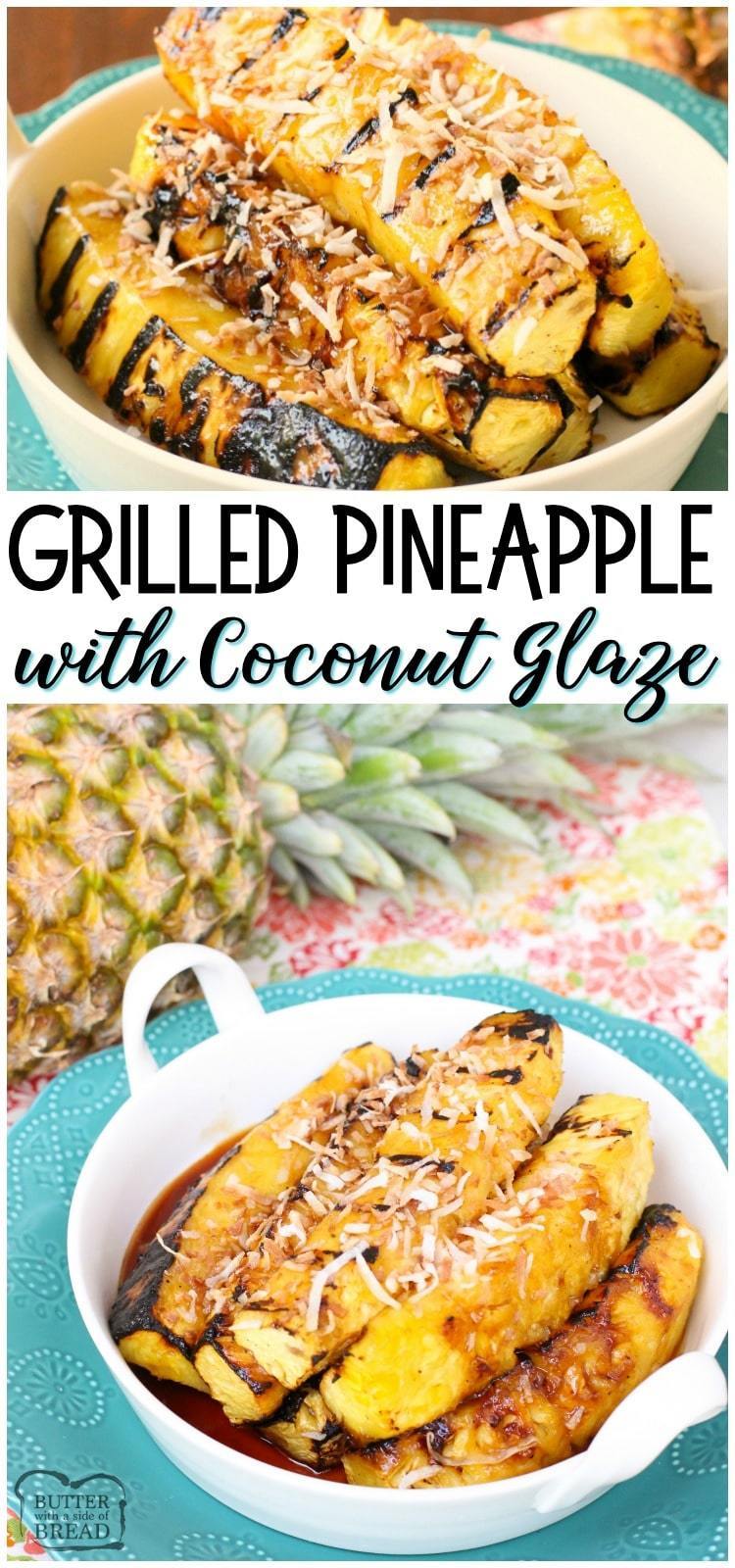 Grilled Pineapple with Coconut glaze is a fantastic side dish or dessert! Made easy with coconut, brown sugar and fresh pineapple, this is the best grilled pineapple I've tasted! #pineapple #grilling #coconut #recipe from BUTTER WITH A SIDE OF BREAD