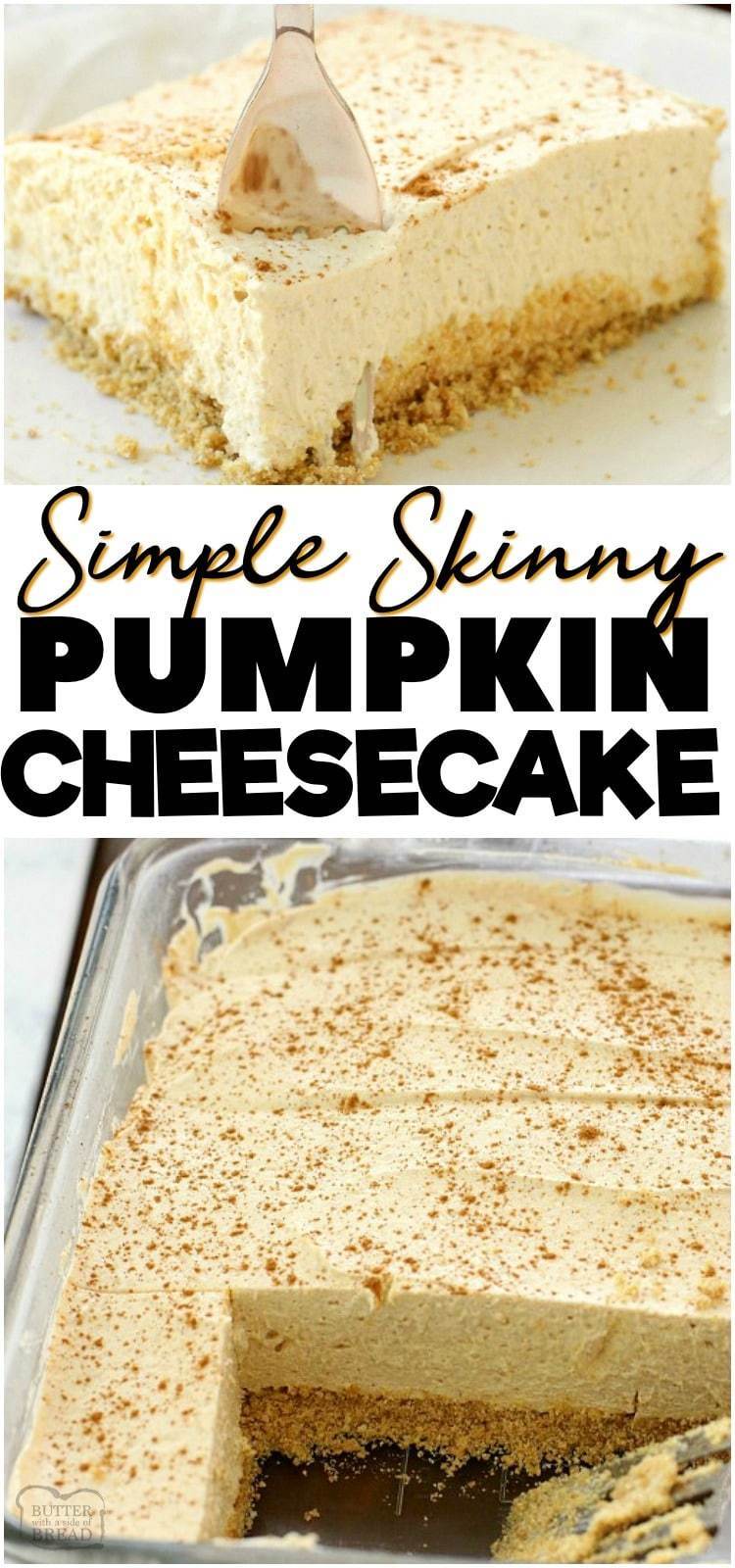 Skinny Pumpkin Cheesecake is a no-bake pumpkin cheesecake that is lighter than the traditional version but still has all the classic flavors that you love! #pumpkin #cheesecake #skinny #light #dessert #Thanksgiving #Christmas #dessert #recipe from BUTTER WITH A SIDE OF BREAD