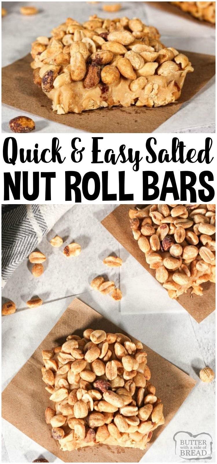 Salted Nut Roll Bars are just like the delicious candy bar we all know and love in a simple bar. This easy Salted Nut Roll Bar Recipe is layers of roasted peanuts and a creamy peanut butter center that is a tastebud treat with every bite! #peanuts #saltednuts #nutroll #dessert #recipe #candy from BUTTER WITH A SIDE OF BREAD