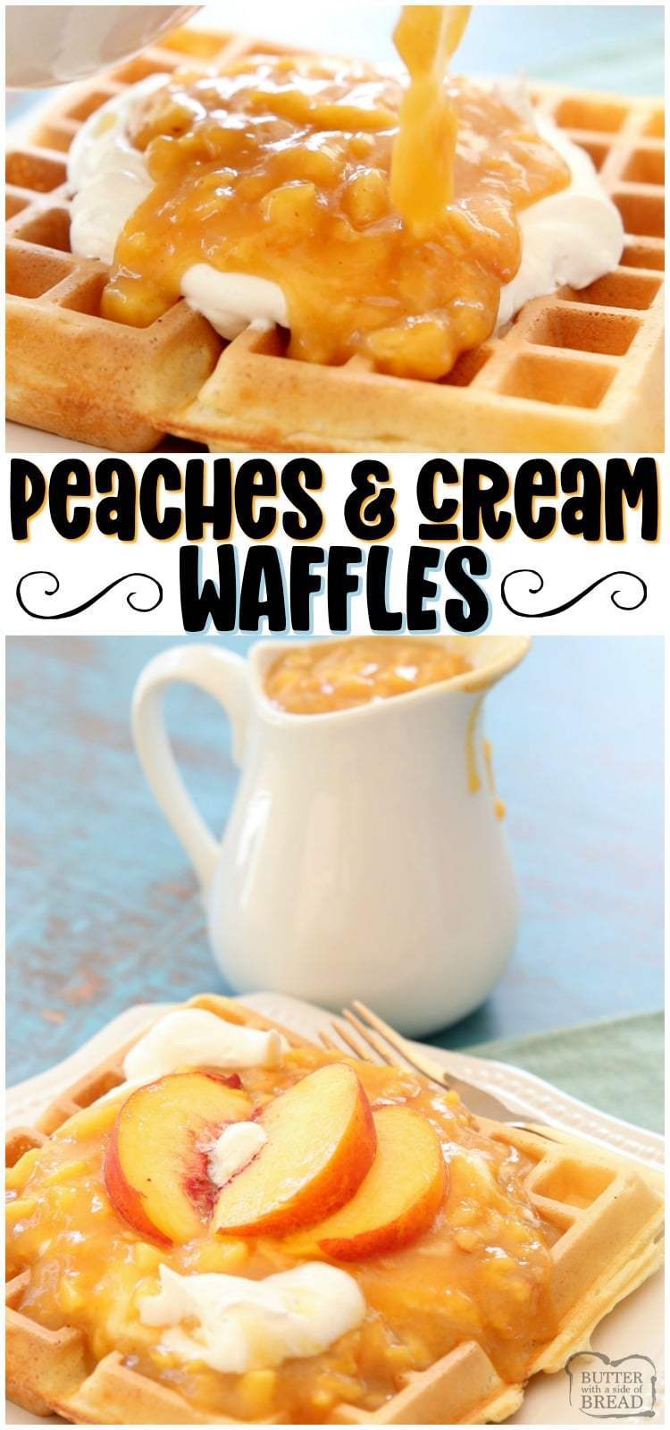 Peaches and Cream Waffles made with a crispy Belgian waffle recipe topped with a simple homemade chunky peach syrup and sweet cream. Perfect waffle recipe for special occasions and brunch! #waffles #peaches #breakfast #peachesandcream #recipe from BUTTER WITH A SIDE OF BREAD