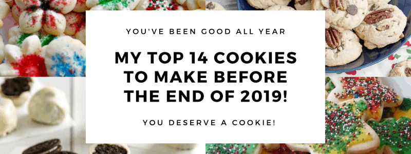 My Top 14 Cookies To Make Before The End Of 2019!