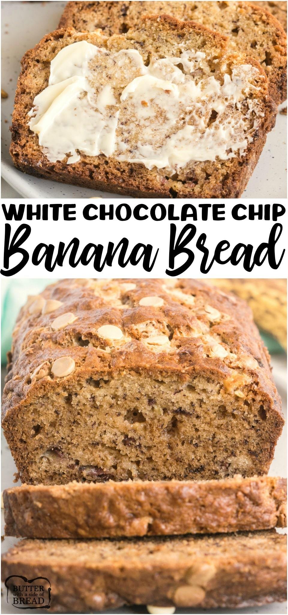 White Chocolate Chip Banana Bread is an incredible variation on classic banana bread! Sweet white chocolate and banana blending together to create an amazing banana bread recipe you need to try! #bread #banana #bananabread #baking #homemade #breadrecipe from BUTTER WITH A SIDE OF BREAD
